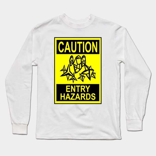 Caution - Entry Hazards Long Sleeve T-Shirt by LJAIII